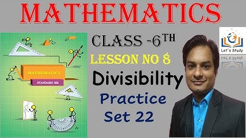 Practice set 22 II Class 6 II Lesson No 8 II Divisibility II Mathematics