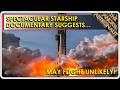 SPECTACULAR SpaceX Starship film indicates that a May flight is unlikely!
