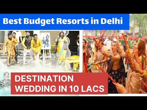 Destination Wedding in 10 lac डेस्टिनेशन वेडिंग परफेक्ट हैं ये जगहें budget resort- Chattarpur Delhi