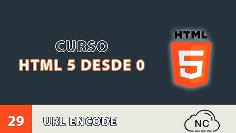 Curso HTML 5 desde 0: URL Encode (Codificación de URL) - 29
