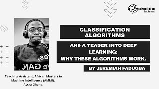 Classification Algorithms And A Teaser Into Deep Learning: Why They Work | Jeremiah Fadugba