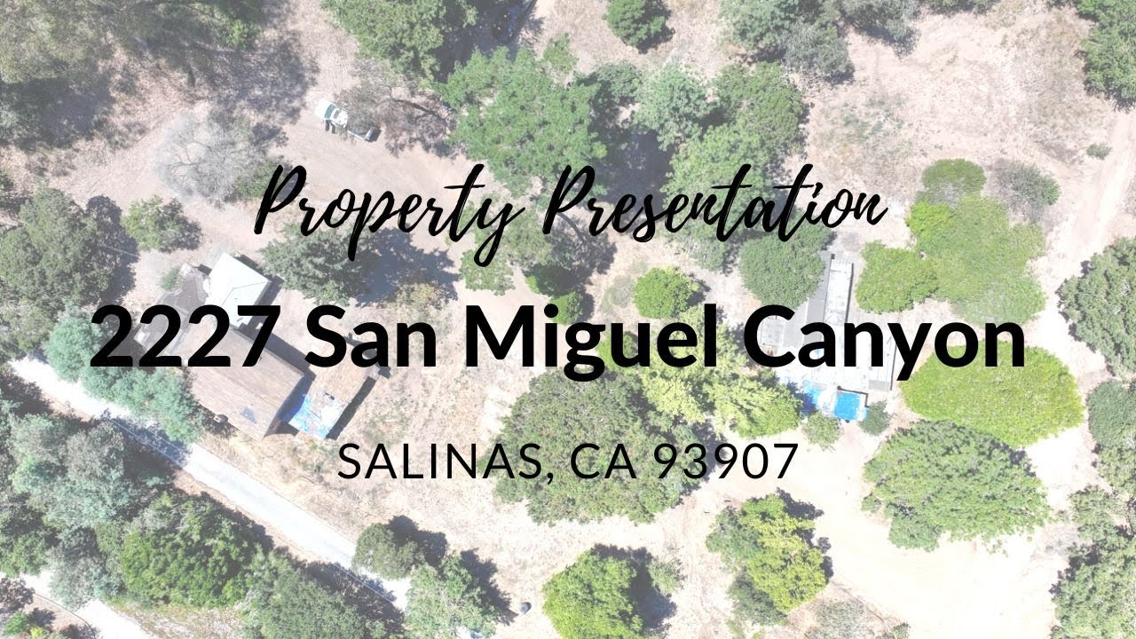 2227 San Miguel Canyon Rd, Prunedale, CA 93907 | For Sale | 18+ Acres | Investment Property