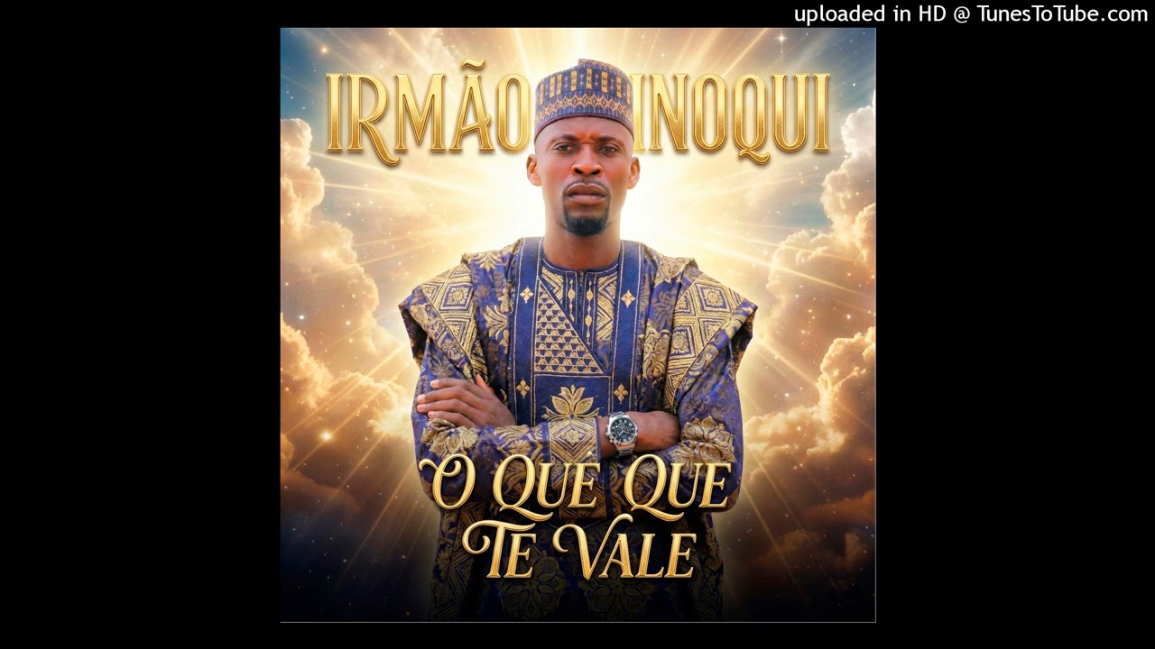 Irmão Inoque___O quê que te Vale