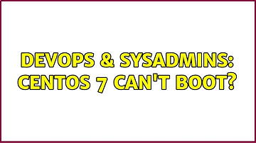 DevOps & SysAdmins: CentOS 7 can