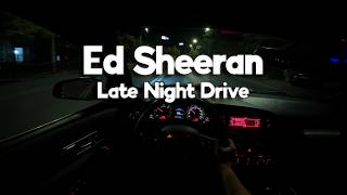 Ed Sheeran Playlist Mix - Come Drive With Me