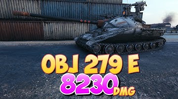 Obj 279 e - 2 Kills 8.2K DMG • Mastery! • World Of Tanks