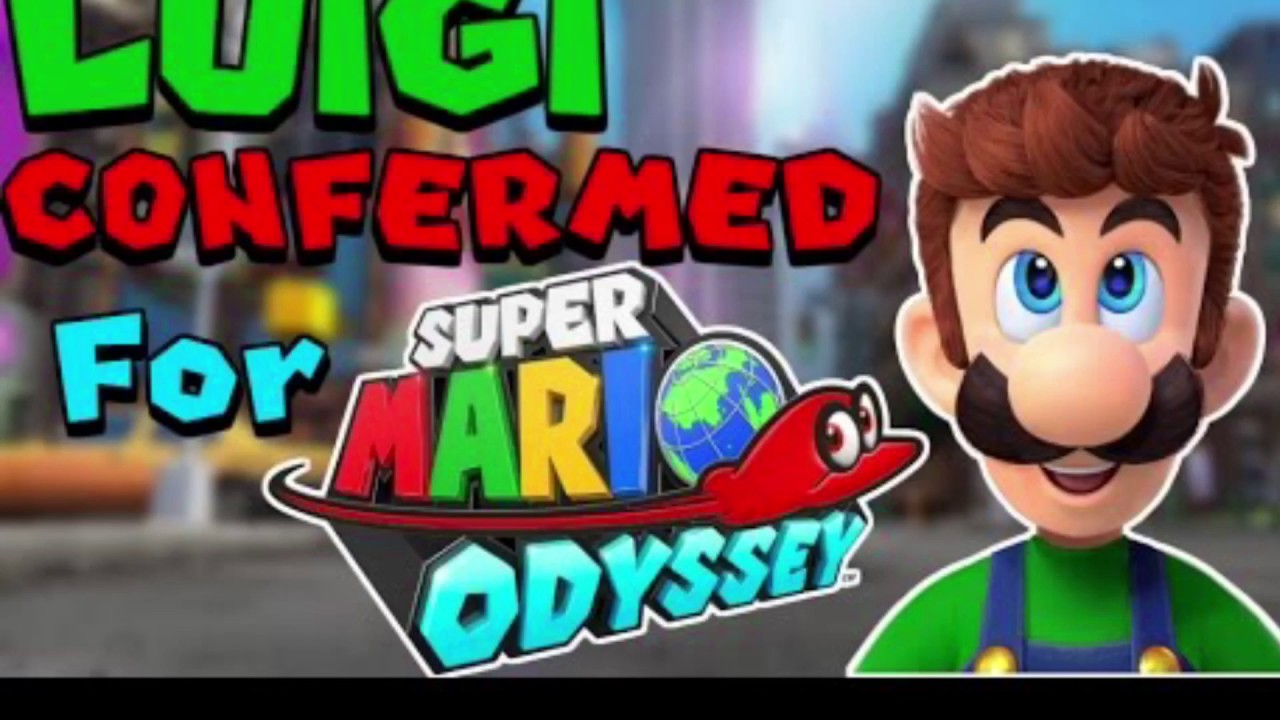 LUIGI CONFIRMED FOR SUPER MARIO ODYSSEY YouTube