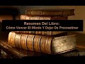 Resumen Del Libro: Cómo Vencer el Miedo y Dejar de Procrastinar