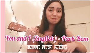 You and I - Park Bom (2ne1) Acoustic Ukelele English Cover