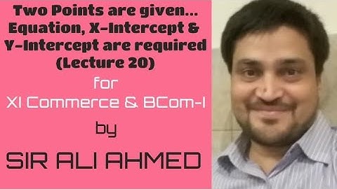Coordinate Geometry | X-Intercept & Y-Intercept | XI Comm. & BCom-I B.Math | Sir Ali Ahmed | Lec. 20