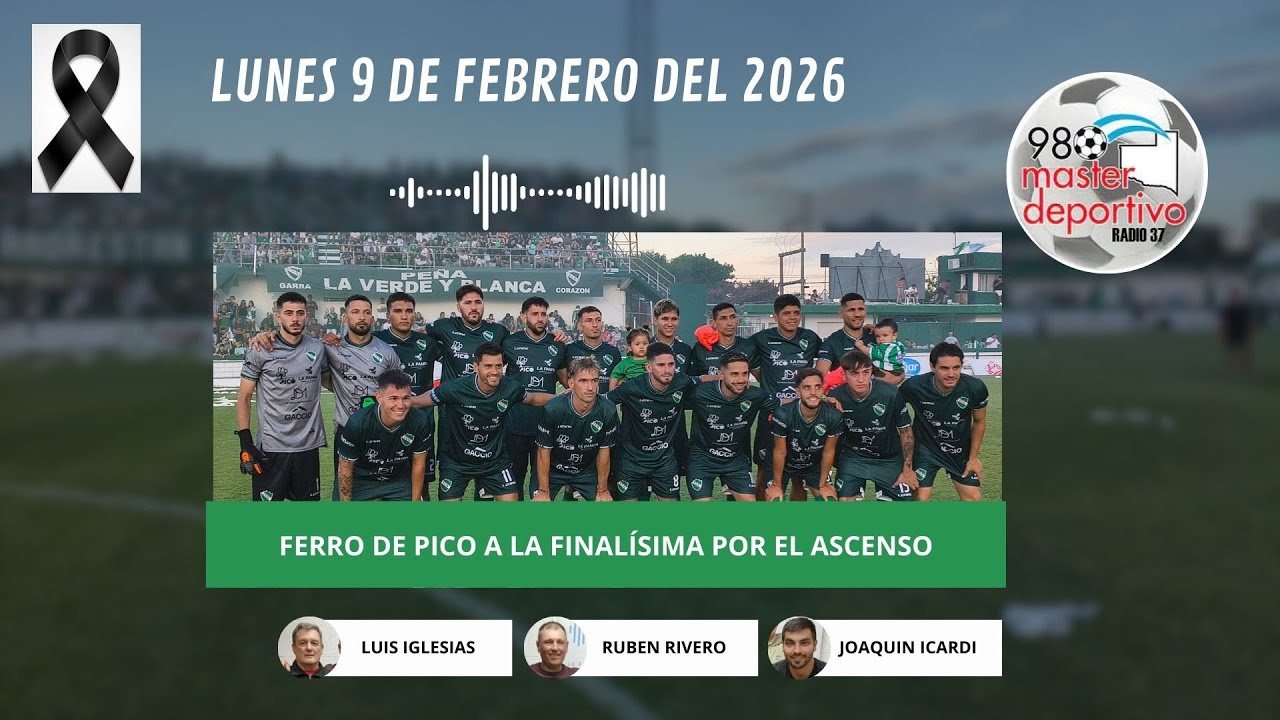 EN VIVO - 980 MÁSTER DEPORTIVO - FERRO DE PICO GANÓ LA ZONA PAMPEANA SUR E IRÁ POR EL ASCENSO