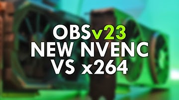RTX NVENC & OBS v23: Better Quality and Performance than x264 at Medium?