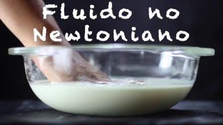 Fluido no Newtoniano - Experimentos caseros