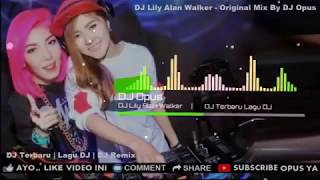 Dj paling Enak 2019 remix Lily Alan Walker