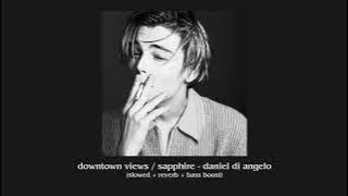 downtown views / sapphire - daniel di angelo (slowed   reverb   bass boost)