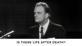 Life After Death | Billy Graham Classic Sermon