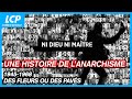 Ni dieu ni matre une histoire de lanarchisme  19451968  pisode 3  documentaire complet