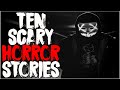 10 MESSED UP Stories From Around The Internet | Scary Stories From NoSleep