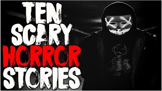 10 MESSED UP Stories From Around The Internet | Scary Stories From NoSleep