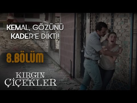 Kırgın Çiçekler 8.Bölüm - Kemal, Gözünü Kader'e Dikiyor !