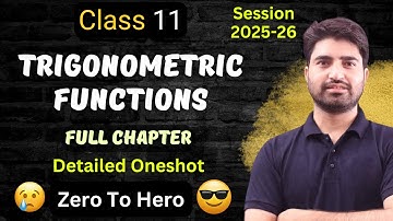 Trigonometric functions class 11 Maths  | Trigonometry | Full Chapter | One Shot | Session 2025-26