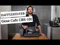 Gene Cafe CBR-101 - ein beliebter und bewährter Kaffeeröster für zuhause