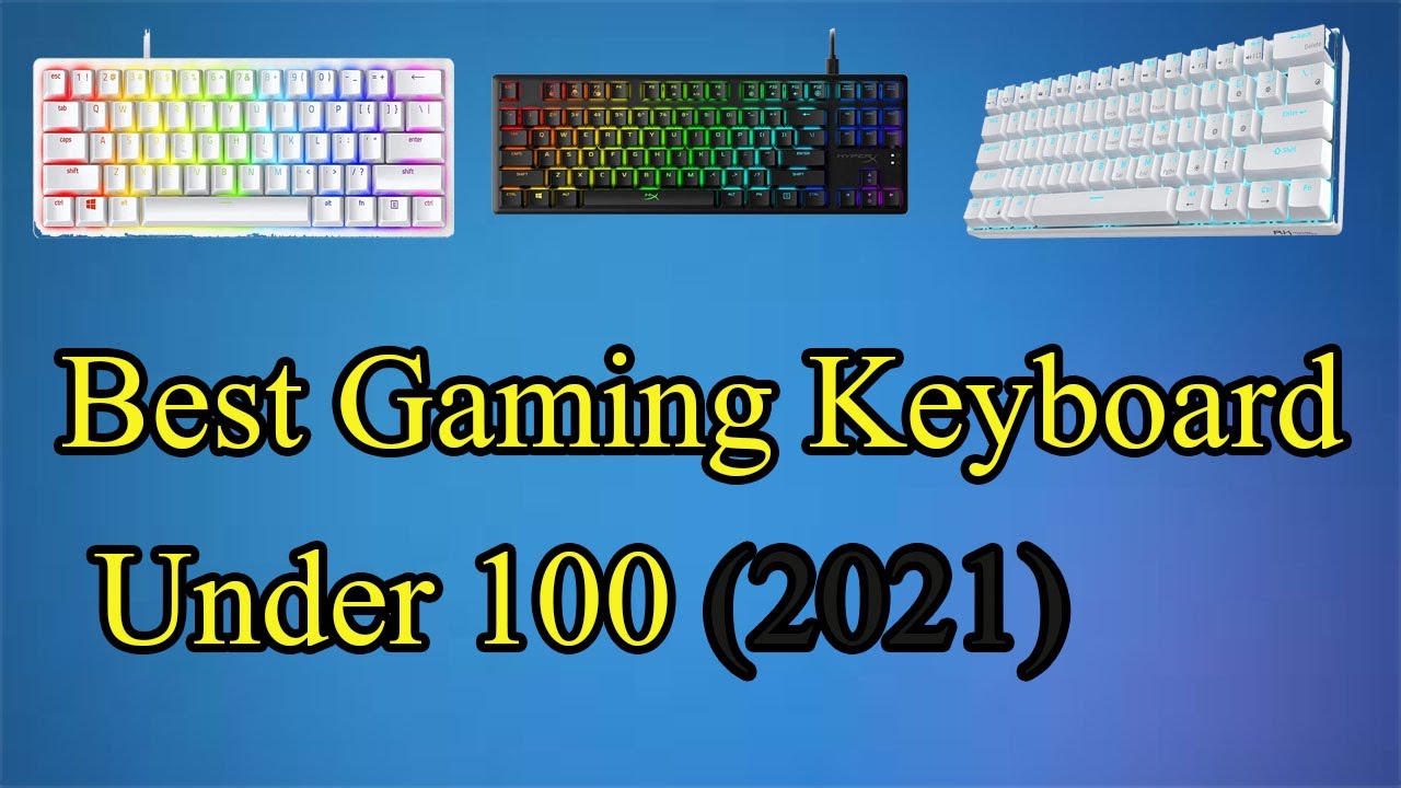 : 5 Best Gaming Keyboard Under 100 (2021)