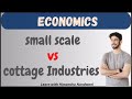 Small Scale Industries VS Cottage Industries | Economics | TY. BCom Sem 5 | VNSGU #himanshunandwani