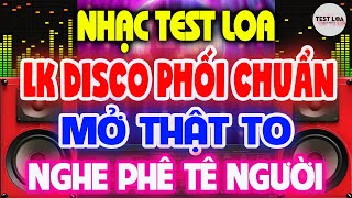 Hay Chưa Từng Có, NHẠC TEST LOA 8D CỰC CHUẨN, Nhạc Sống Hòa Tấu Disco Remix Không Lời BASS CĂNG