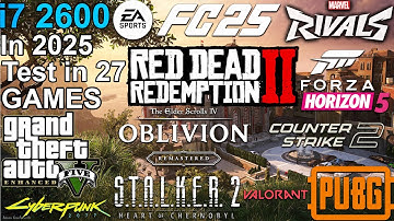 i7 2600 in 2025 - Test 27 Games