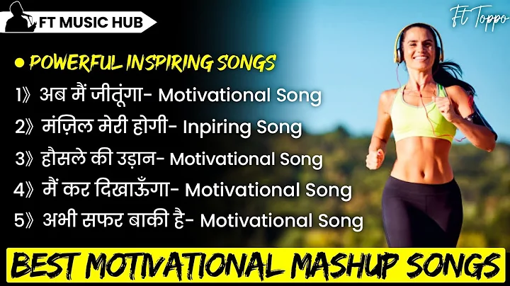 Motivational Songs Mashup | Motivational Songs | Powerful Inspiring Songs | Ft Music Hub