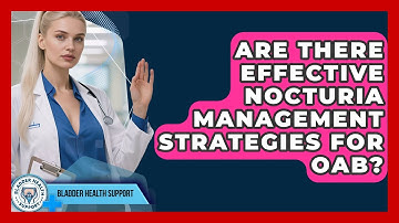 Are There Effective Nocturia Management Strategies For OAB? - Bladder Health Support