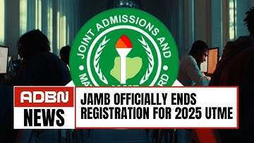 JAMB Officially Ends Registration For 2025 UTME