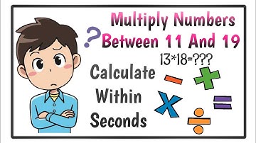 A Trick to Multiply two numbers between 11 and 19
