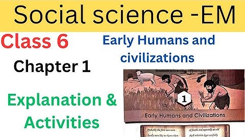 Class 6 Social Science -EM Early Humans and civilizations explanation and activities| #class6 #std6