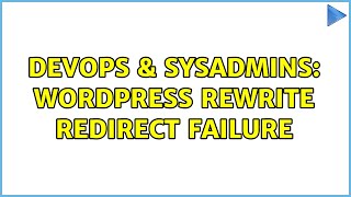 DevOps & SysAdmins: Wordpress Rewrite Redirect Failure Details