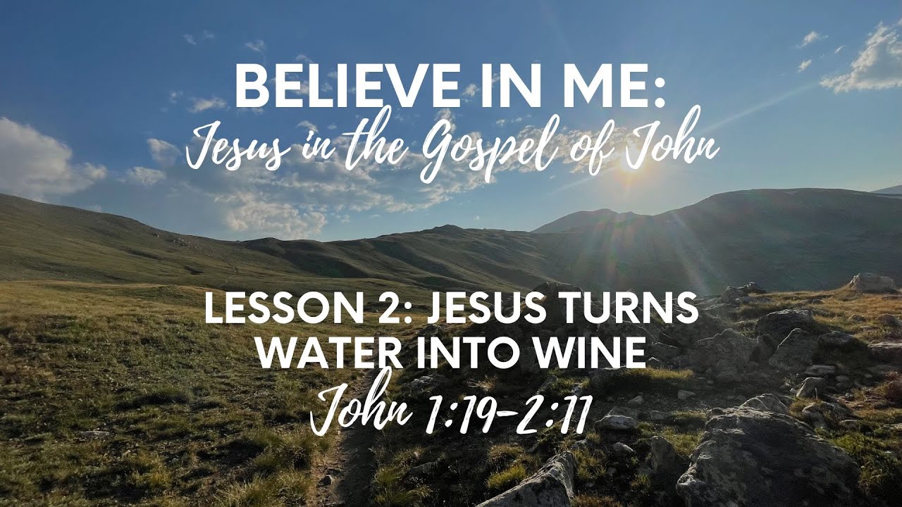 Believe in Me: Jesus in the Gospel of John - Lesson 2 by Deanna Munger ...