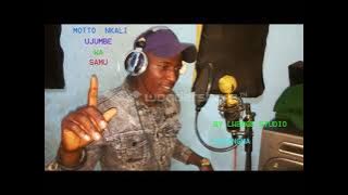 Motto nkali  ujumbe wa Sam==by lwenge studio kagongwa