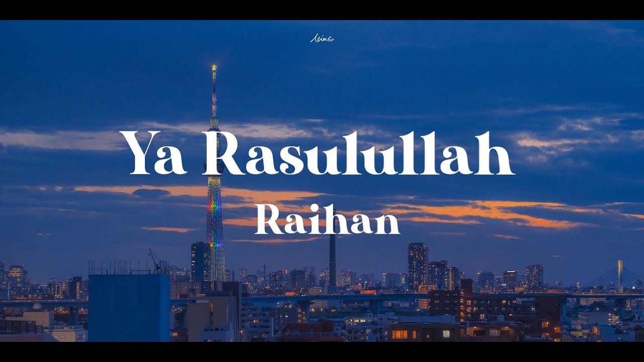 Ya Rasulullah Raihan Raihan - Ya Rasulullah | Lirik - YouTube