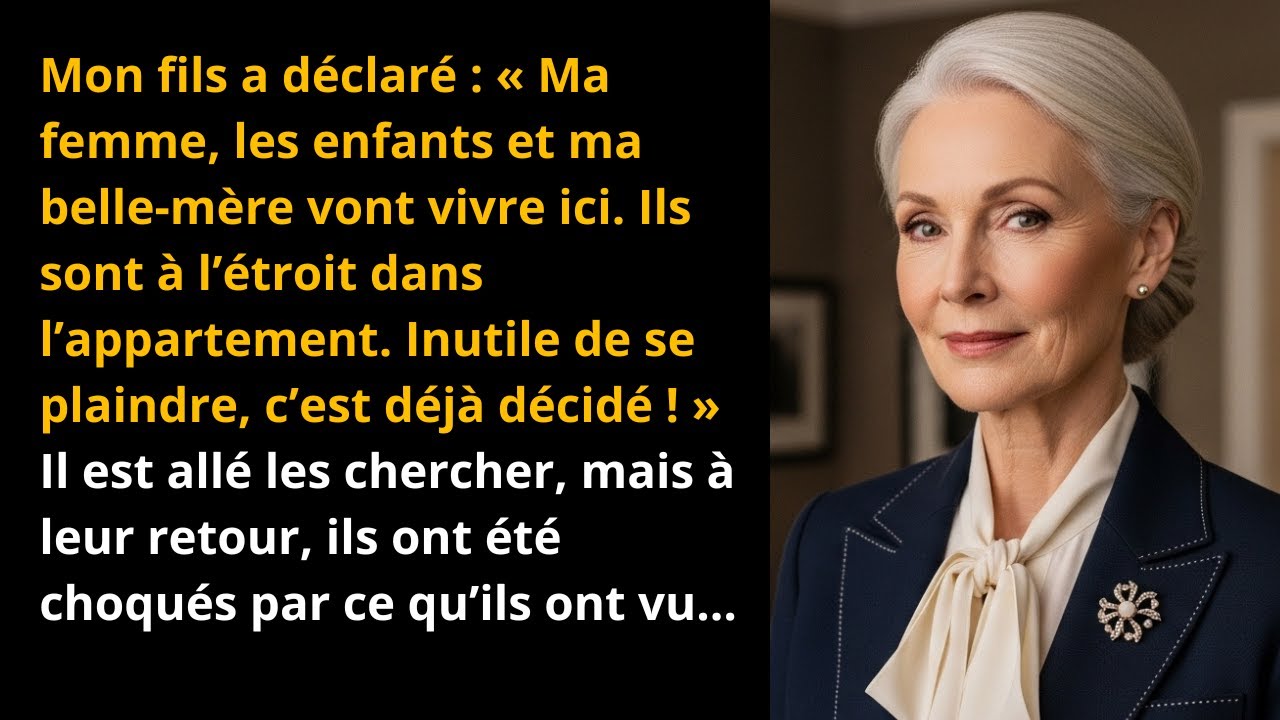 Mon fils a dit : « Ma femme, enfants et belle-mère vivront ici. C’est serré, mais on a décidé… »
