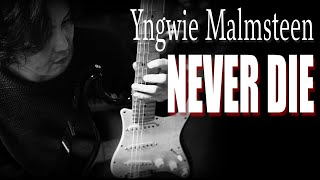Yngwie Malmsteen  Never Die Guitar Cover