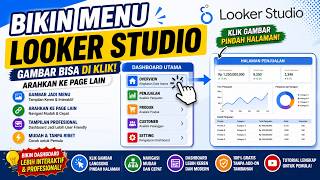 LOOKER STUDIO : Cara Membuat Menu Navigasi di Looker Studio (Gambar Bisa Diklik!)