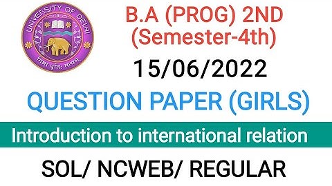 QUESTION PAPER ll introduction to international relation ll Semester -4th ll D.U