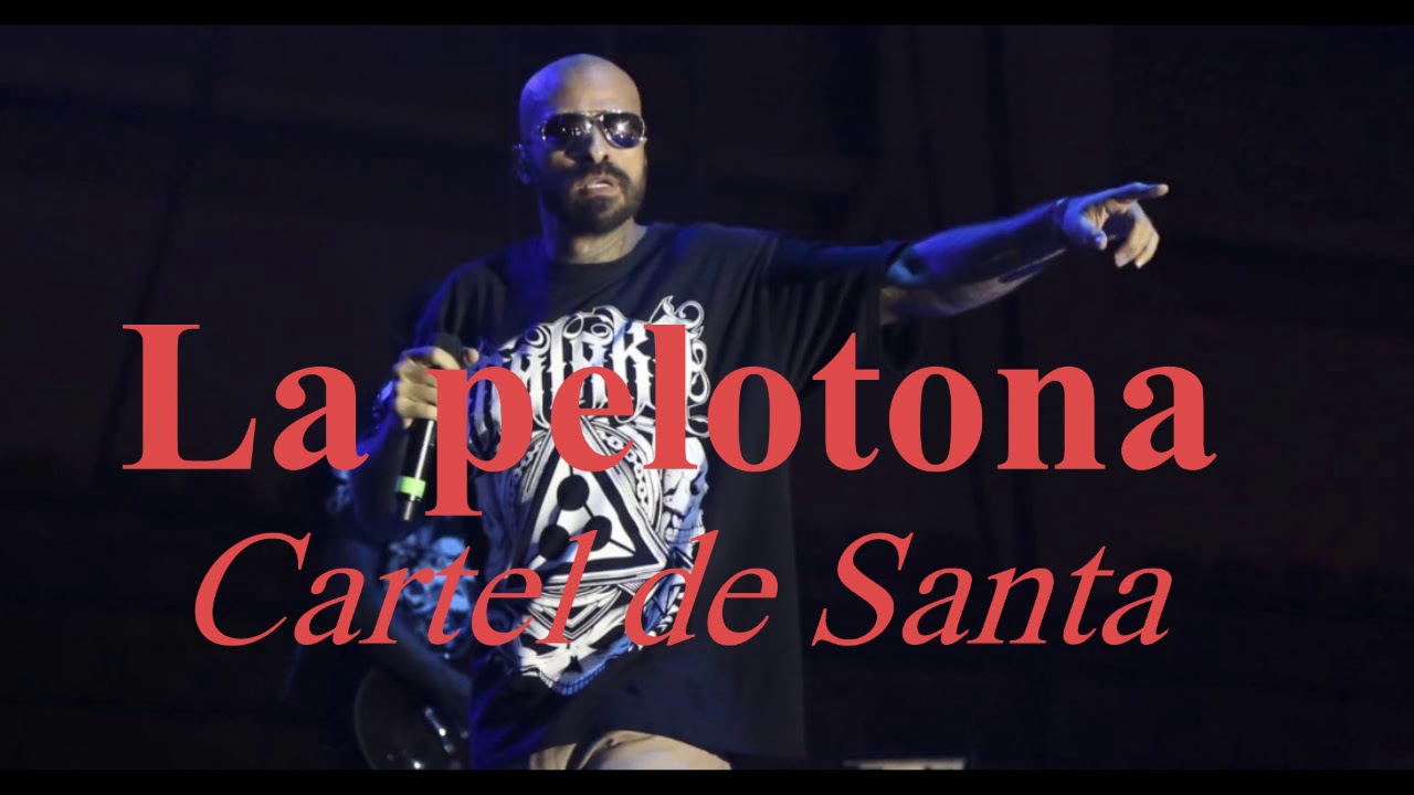 LA PELOTONA -- CARTEL DE SANTA - YouTube