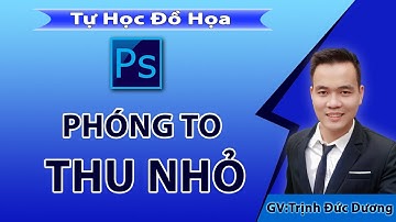 Phóng to thu nhỏ hình ảnh trong photoshop - Hướng dẫn zoom ảnh bằng Ps | Full 4k không che