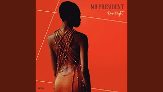 Video thumbnail of "Mr President - One Night"