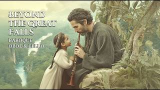 Beyond the Great Falls | Baroque Oboe & Cello for Focus, Study & Relaxation