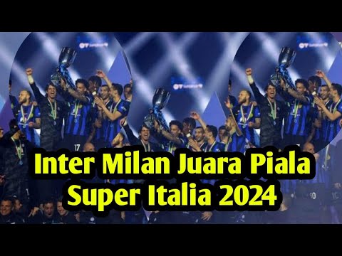 aaagg x akong69 - Inter Milan Juara Piala Super Italia 2024