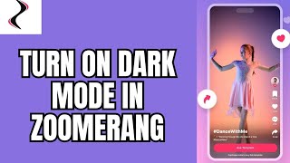 Zoomerang 2026 में डार्क मोड कैसे चालू करें? screenshot 2
