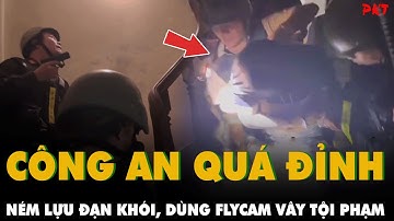 Công an Việt Nam QUÁ GIỎI: Ném lựu đạn khói, DÙNG FLYCAM bắt sống nhóm buôn ma túy NỔ SÚNG Ở HÀ NỘI